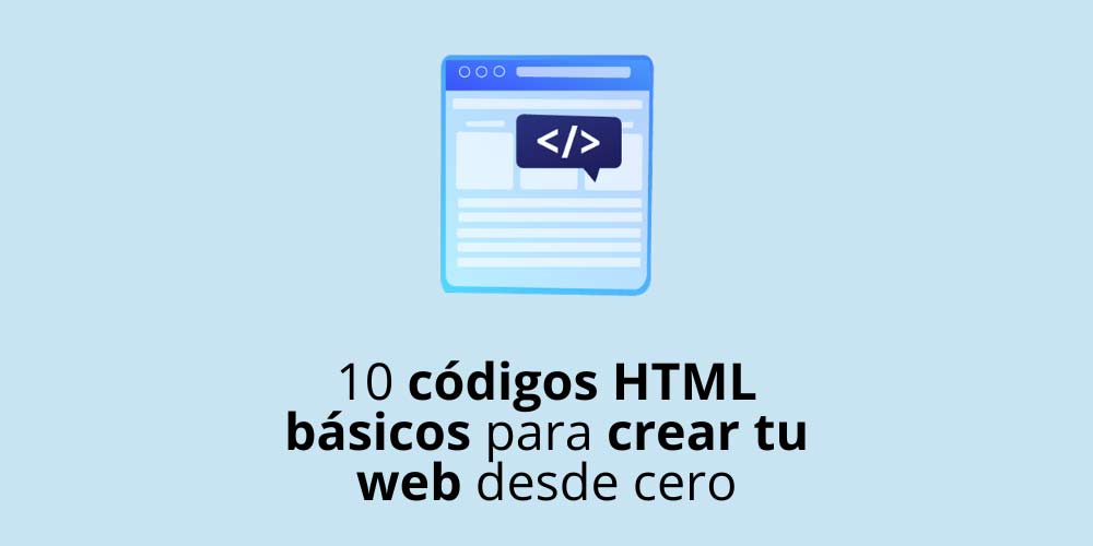 Códigos HTML Básicos para tu Web > Guía para Principiantes