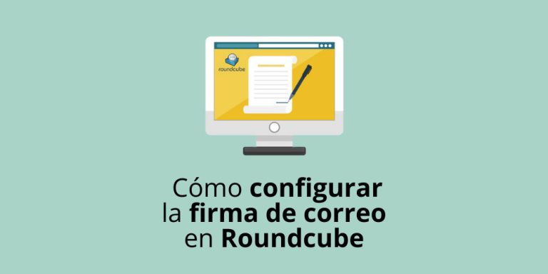 Cómo configurar la firma de correo en Roundcube