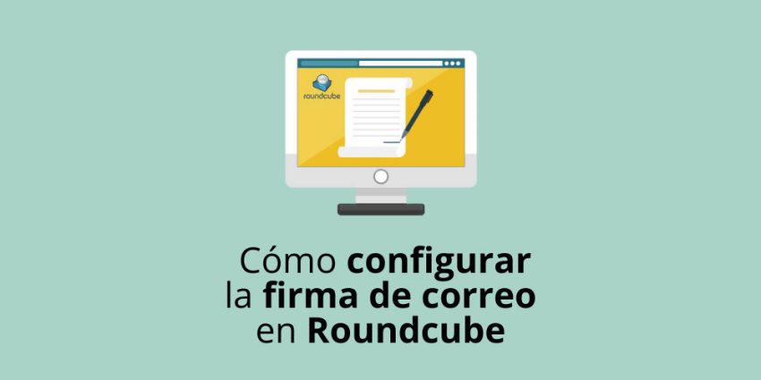 Cómo configurar la firma de correo en Roundcube