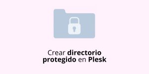 Crear directorio protegido en Plesk