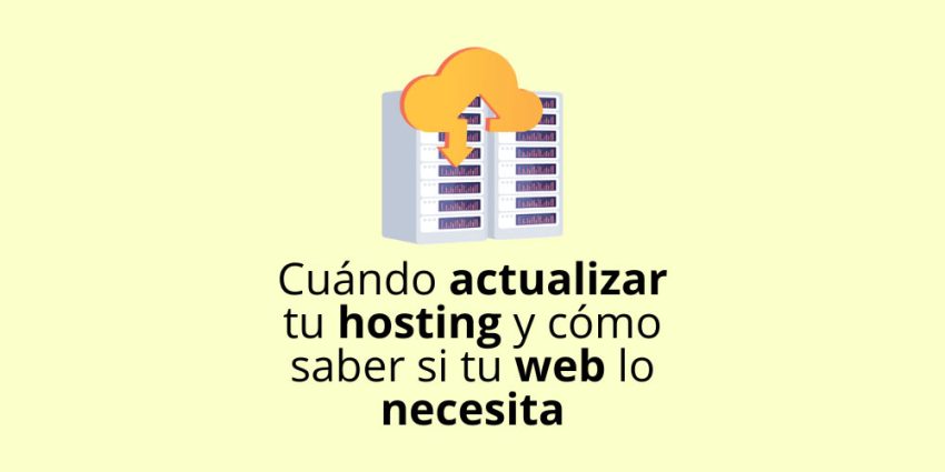 Cuándo actualizar tu hosting y cómo saber si tu web lo necesita
