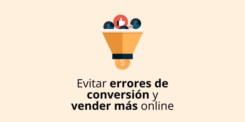 Claves para evitar errores de conversión y vender más online