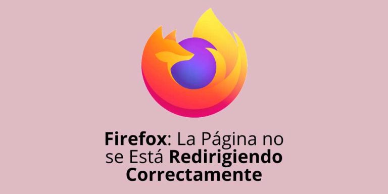 Firefox: La Página no se Está Redirigiendo Correctamente