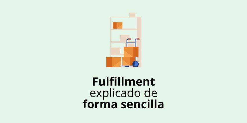 Fulfillment explicado de forma sencilla para tu negocio online