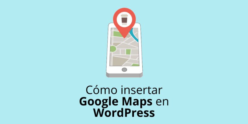 Cómo insertar Google Maps en WordPress