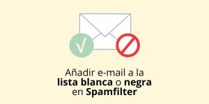 Añadir direcciones de e-mail a la lista blanca o negra en Spamfilter