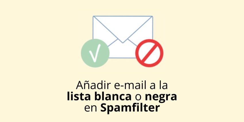 Añadir direcciones de e-mail a la lista blanca o negra en Spamfilter