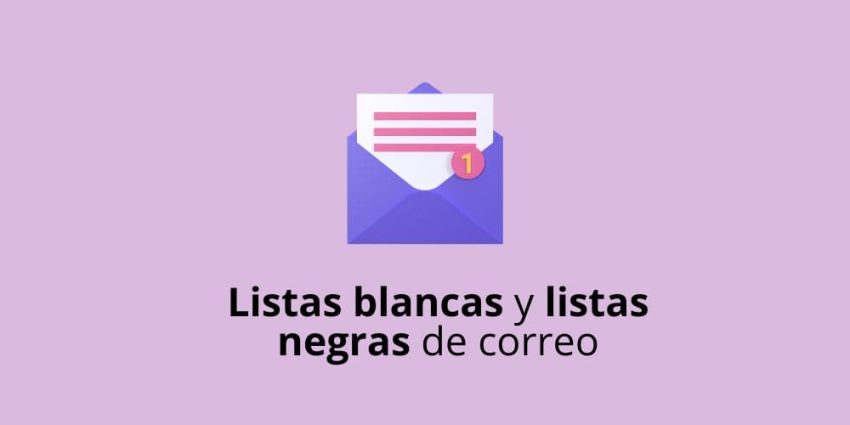 Que son las listas blancas y negras de correo