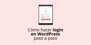 Cómo hacer login en WordPress paso a paso para principiantes