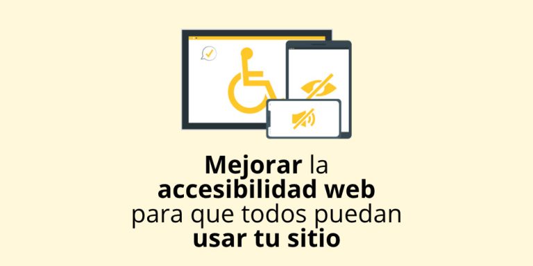 Cómo mejorar la accesibilidad web para que todos puedan usar tu sitio