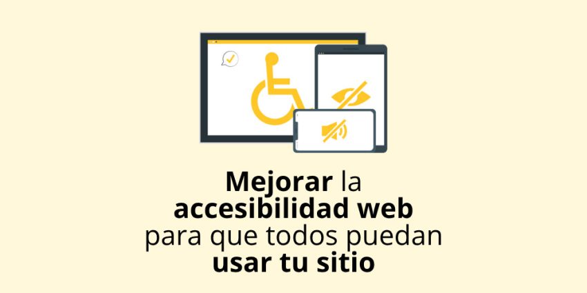 Cómo mejorar la accesibilidad web para que todos puedan usar tu sitio