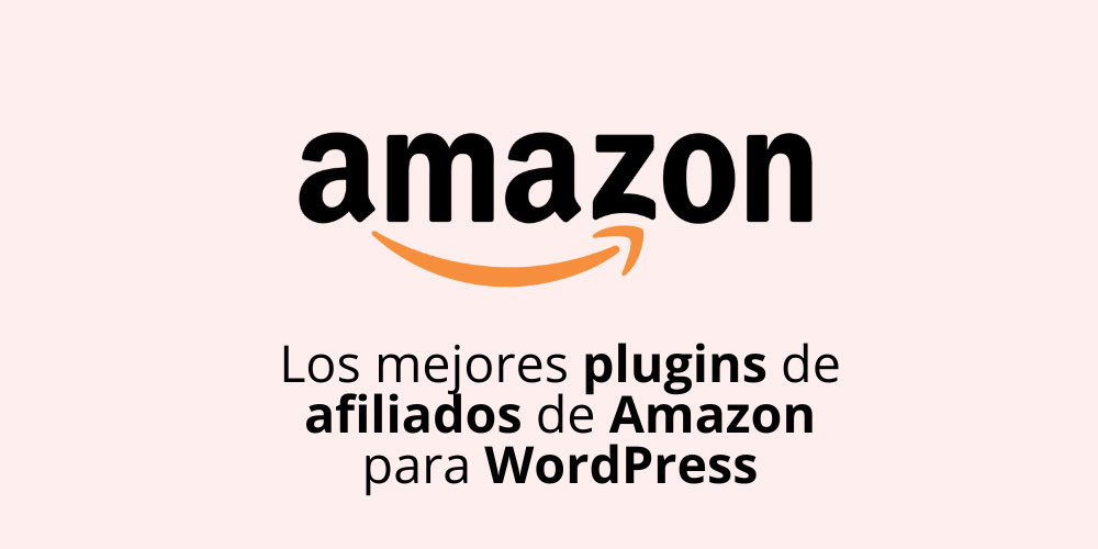7 mejores plugins de afiliados de Amazon para WordPress Guía
