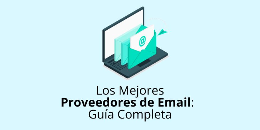 Los Mejores Proveedores de Email: Guía Completa