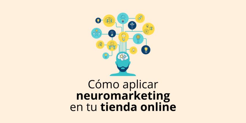 Cómo aplicar neuromarketing online para mejorar conversiones en tu tienda