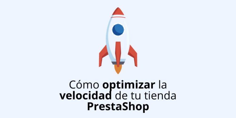 Cómo optimizar la velocidad de carga de tu tienda PrestaShop