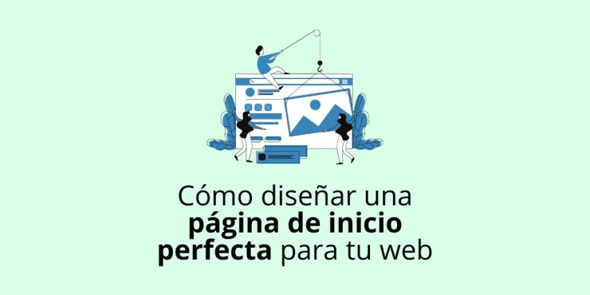 como diseñar una pagina de inicio efectiva