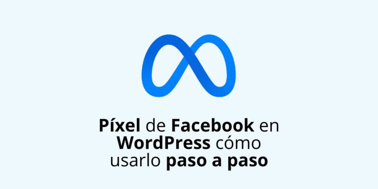 Píxel de Facebook en WordPress cómo usarlo paso a paso