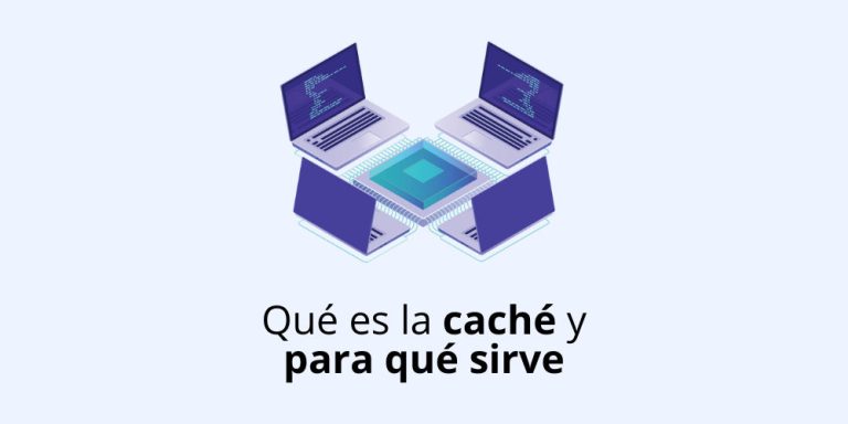 Qué es la caché y para qué sirve