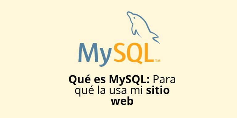 Qué es MySQL: Para qué la usa mi sitio web