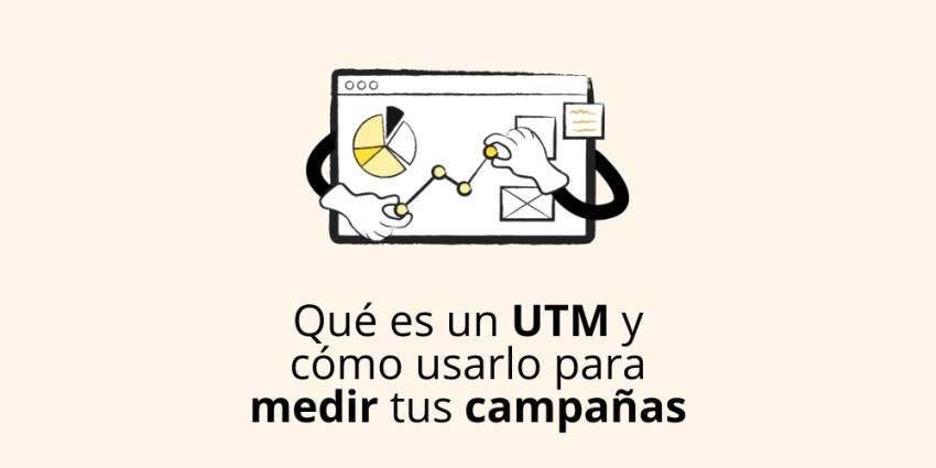 Qué es un UTM y cómo usarlo para medir tus campañas