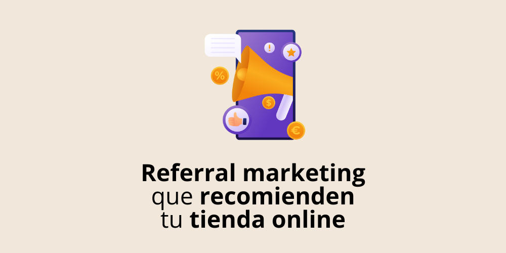 Referral marketing para ecommerce y tiendas online Guía