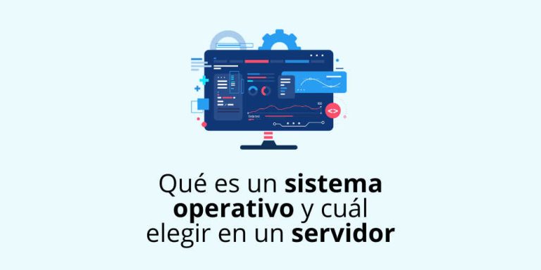 Qué es un sistema operativo y cuál elegir para mi servidor