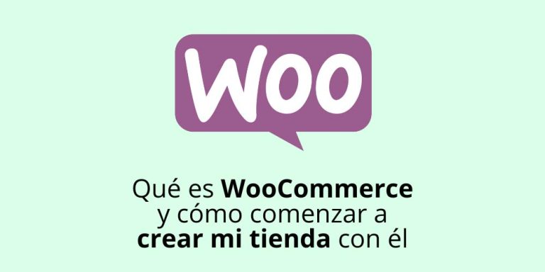 Qué es WooCommerce y cómo comenzar a crear mi tienda con él